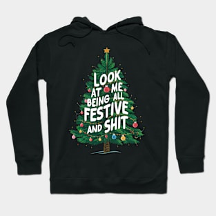 LOOK AT ME BEING ALL FESTIVE AND SHIT Hoodie